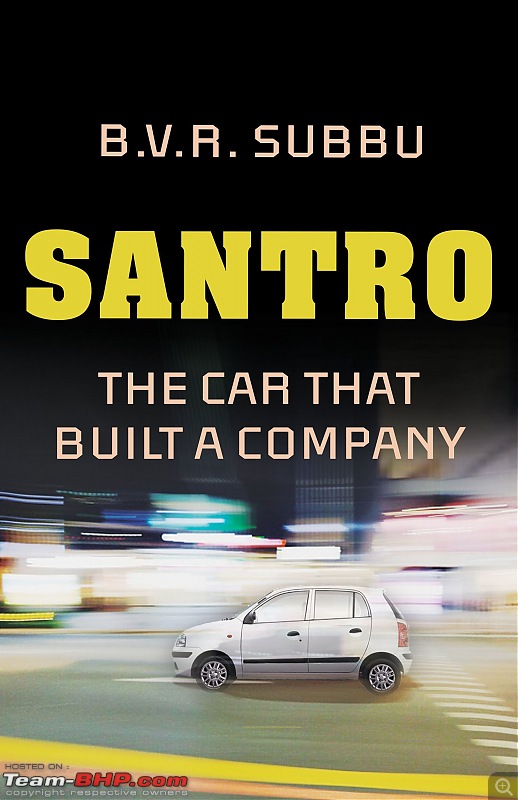 BVR Subbu's new book! Santro: The car that built a company-81g4xygxill.jpg
