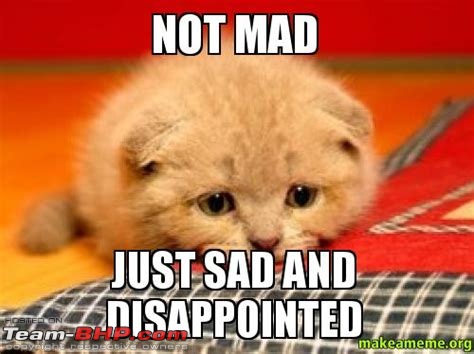 If given a chance, would you change your Team-BHP handle?-saddisappointedmeme1.jpeg